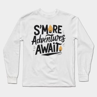 S'more Adventure Await Long Sleeve T-Shirt